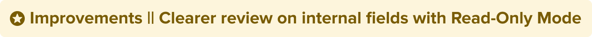 Improvements_Clearer_review_on_internal_fields_with_Read_Only_Mode