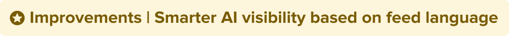 Improvements_Smarter AI visibility_based_on_feed_language